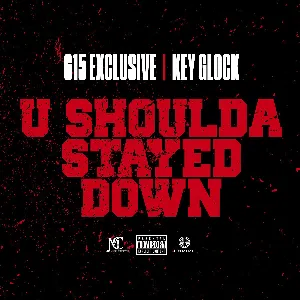 Pochette de U Shoulda Stayed Down de Key Glock
