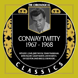 Pochette The Chronogical Classics: Conway Twitty 1967-1968