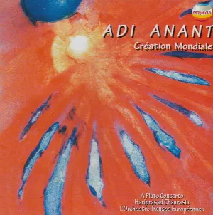 Pochette de Adi Anant - Création Mondiale de Hariprasad Chaurasia