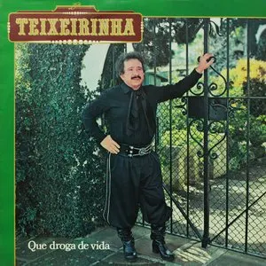 Pochette de Que Droga de Vida de Teixeirinha