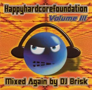 Pochette de Happy Hardcore Foundation Vol 3 de DJ Brisk