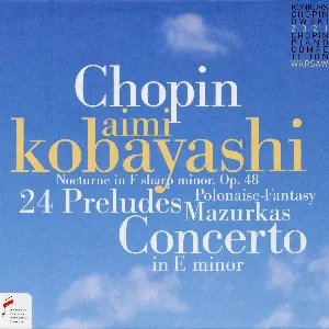Pochette Concerto in E minor / 24 Preludes / Mazurkas / Polonaise-Fantasy
