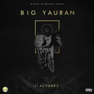 Pochette de Big Yauran de J Álvarez