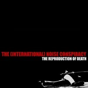 Pochette de The Reproduction of Death de The (International) Noise Conspiracy
