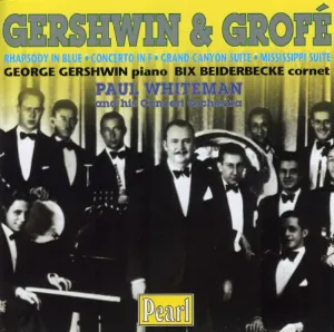 Pochette Gershwin: Rhapsody in Blue / Concerto in F / Grofé: Grand Canyon Suite / Mississippi Suite