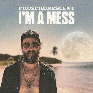 Pochette de I’m a Mess de Phosphorescent