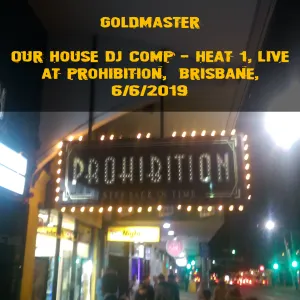 Pochette de Our House DJ Comp - Heat 1, Live At Prohibition, Brisbane, 6/6/2019 de Goldmaster