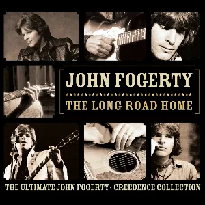 Pochette The Long Road Home: The Ultimate John Fogerty · Creedence Collection