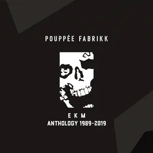 Pochette de E K M . Anthology 1989-2019 de Pouppée Fabrikk
