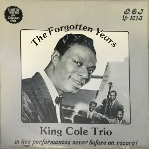 Pochette de The Forgotten Years de The Nat King Cole Trio