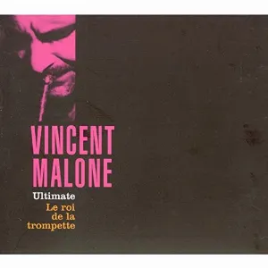 Pochette de Ultimate : Le Roi de la trompette de Vincent Malone