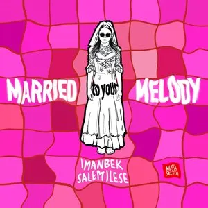 Pochette de Married to Your Melody de Imanbek