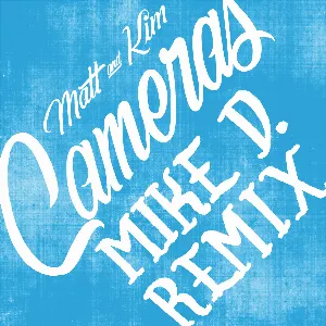 Pochette de Cameras (Mike D remix) de Matt and Kim