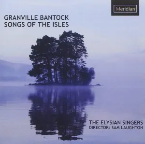 Pochette de Songs of the Isles de Sir Granville Bantock