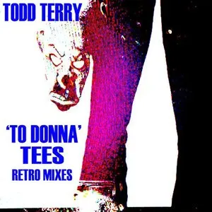 Pochette de To Donna - Tee's Retro Mixes de Todd Terry