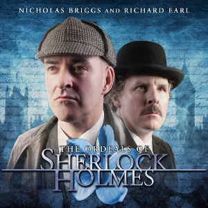 Pochette de The Ordeals of Sherlock Holmes de Nicholas Briggs - Richard Earl