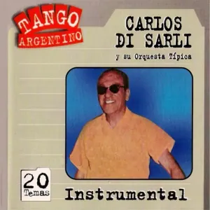 Pochette de Tango argentino: Instrumental de Carlos Di Sarli