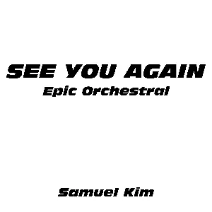 Pochette de See You Again (Epic Orchestral Version) de Samuel Kim