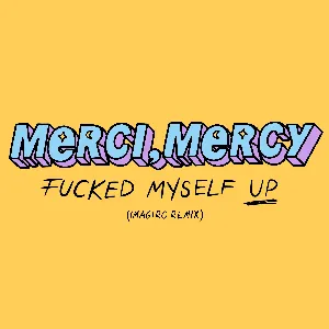 Pochette de Fucked Myself Up (Imagiro remix) de merci, mercy