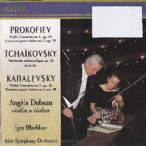 Pochette Prokofiev: Violin Concerto no. 1, op. 19 / Tchaïkovsky: Sérénade mélancolique, op. 26 / Mélodie / Kabalevsky: Violin Concerto no. 1, op. 48