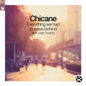 Pochette de Everything We Had to Leave Behind de Chicane