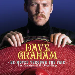 Pochette de He Moved Through the Fair - The Complete 1960s Recordings de Davey Graham