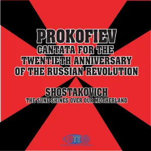 Pochette Prokofiev: Cantata for the 20th Anniversary of the October Revolution / Shostakovich: The Sun Shines Over Our Motherland
