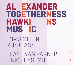 Pochette de Togetherness Music (For Sixteen Musicians) de Evan Parker