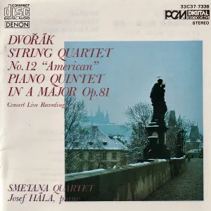 Pochette de Antonín Dvořák : String Quartet No.12 'American' - Piano Quintet in A Major, Op.81 de Smetana Quartet