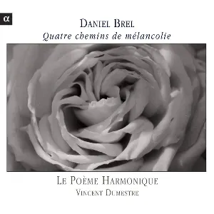 Pochette de Quatre chemins de mélancolie de Vincent Dumestre - Le Poème Harmonique