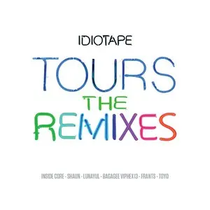Pochette de Tours The Remixes de Idiotape
