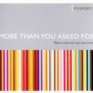 Pochette de More Than You Asked For de Etypejazz