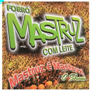 Pochette de Mastruz É Mastruz - O Show de Mastruz com Leite
