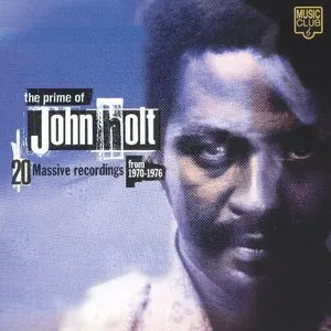 Pochette The Prime of John Holt: 20 Massive Recordings From 1970-1976