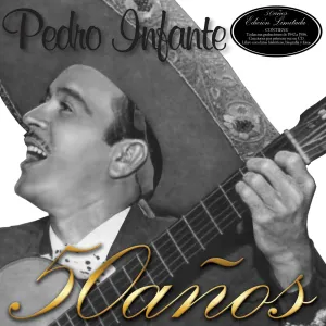 Pochette de 50 años: Todas las grabaciones de Pedro Infante