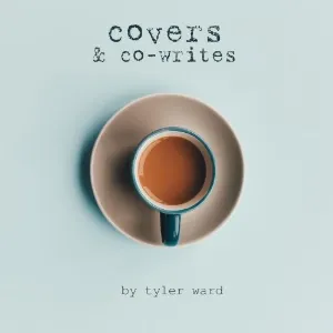 Pochette de Covers & Co-writes de Tyler Ward