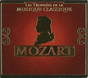 Pochette de Les Trophées de la musique classique: Mozart de Wolfgang Amadeus Mozart