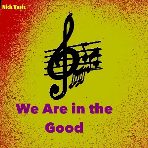 Pochette de We Are in the Good de Nick Vasic
