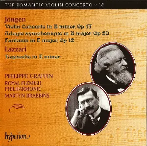 Pochette de Jongen: Violin Concerto in B minor, op. 17 / Adagio symphonique in B major, op. 20 / Fantasia in E major, op. 12 / Lazzari: Rapsodie in E minor de Joseph Jongen - Martyn Brabbins - Philippe Graffin - Antwerp Symphony Orchestra