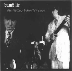 Pochette Bums Lie: The Psycho Semantic Police