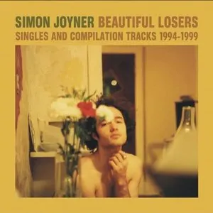 Pochette de Beautiful Losers: Singles and Compilation Tracks (1994-1999) de Simon Joyner