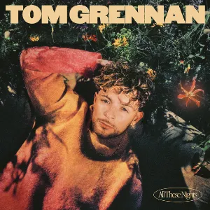 Pochette de All These Nights de Tom Grennan