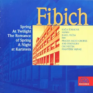 Pochette de Spring / At Twilight / The Romance of Spring / A Night at Karlstein de Symfonický orchestr Českého rozhlasu - Zdeněk Fibich