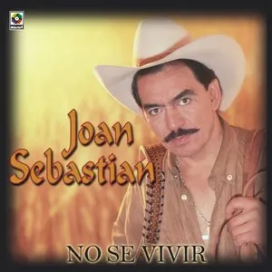 Pochette de No sé vivir de Joan Sebastian