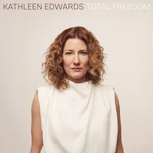 Pochette de Total Freedom de Kathleen Edwards