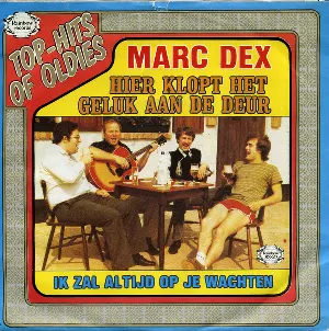 Pochette de Hier klopt het geluk aan de deur / Ik zal altijd op je wachten de Marc Dex