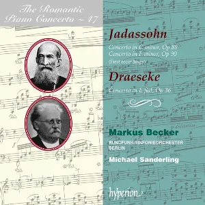Pochette de The Romantic Piano Concerto, Volume 47: Jadassohn: Concerto in C minor, op. 89 / Concerto in F minor, op. 90 / Draeseke: Concerto in E‐flat, op. 36 de Rundfunk‐Sinfonieorchester Berlin - Michael Sanderling - Markus Becker