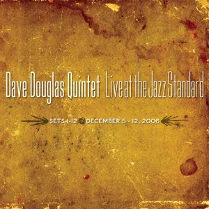 Pochette de Dave Douglas Quintet - Live at Jazz Standard [2006] Two Bonus Sets de Dave Douglas