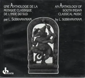 Pochette de Une anthologie de la musique classique de l'Inde du Sud de L. Subramaniam