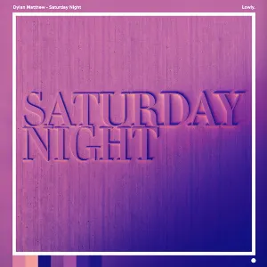 Pochette de Saturday Night de Dylan Matthew